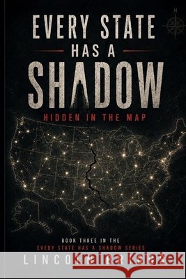 Every State Has a Shadow: Hidden in the Map Briggs, Lincoln 9798185761540 Independently Published - książka