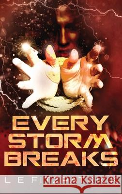 Every Storm Breaks L E Fitzpatrick 9784867506493 Next Chapter - książka