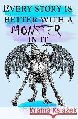 Every Story's better with a Monster in it Ronnie Fisher   9780473484682 Kingfisher Publishing - książka