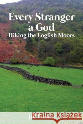 Every Stranger a God: Hiking the English Moors Jill Franks 9781887043618 White River Press - książka