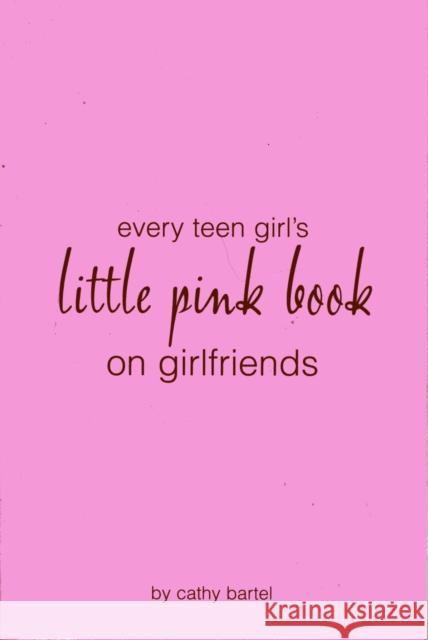 Every Teen Girl's Little Pink Book on Girlfriends Cathy Bartel 9781577947943 Harrison House - książka