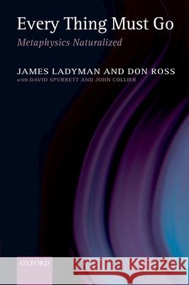 Every Thing Must Go: Metaphysics Naturalized Ladyman, James 9780199573097  - książka