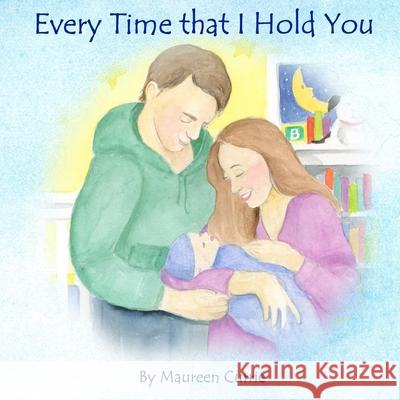 Every Time That I Hold You Maureen Currie 9781737700500 Celtic Song Press - książka