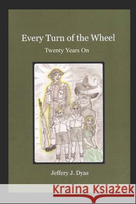 Every Turn of the Wheel: Twenty Years On Jeffery J. Dyas 9781549743337 Independently Published - książka