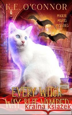 Every Witch Way but Vamped K E O'Connor   9781915378439 K.E. O'Connor Books - książka