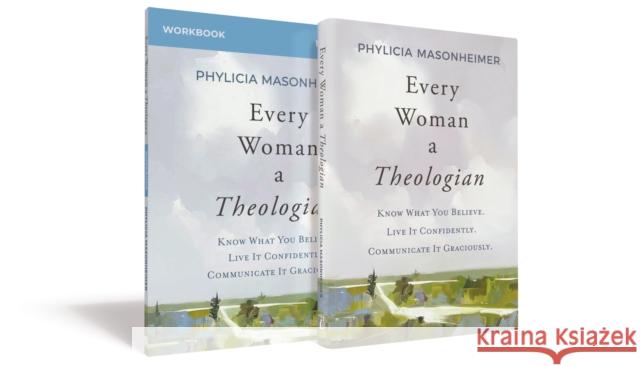 Every Woman a Theologian Book with Workbook: Know What You Believe. Live It Confidently. Communicate It Graciously. Phylicia Masonheimer 9780310159179 HarperChristian Resources - książka
