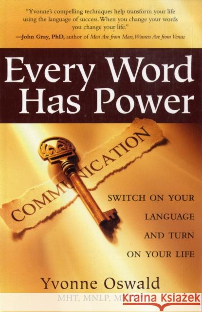 Every Word Has Power: Switch on Your Language and Turn on Your Life Yvonne Oswald 9781582701813  - książka