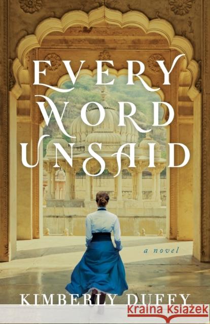 Every Word Unsaid Kimberly Duffy 9780764235658 Baker Publishing Group - książka