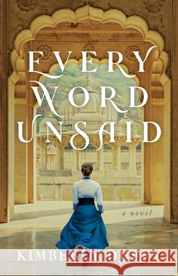 Every Word Unsaid Kimberly Duffy 9780764239366 Bethany House Publishers - książka