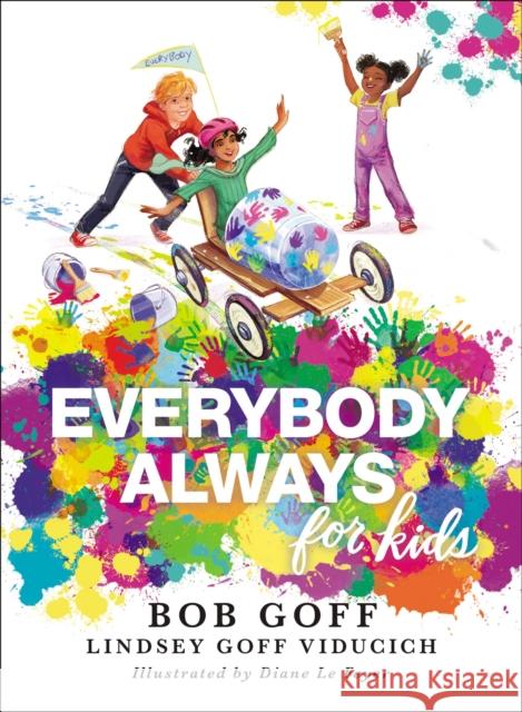 Everybody, Always for Kids Bob Goff Lindsey Goff Viducich Diane L 9781400220830 Thomas Nelson - książka