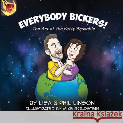 Everybody Bickers! The Art of the Petty Squabble Mike Goldstein Lisa Linson Phil Linson 9781735002910 Lisa Linson - książka