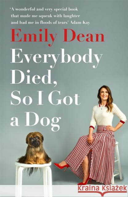 Everybody Died, So I Got a Dog Emily Dean 9781473671386 Hodder & Stoughton - książka