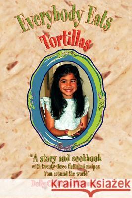 Everybody Eats Tortillas Dolly Calderon Wiseman 9780595390014 iUniverse - książka