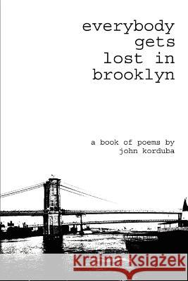 everybody gets lost in brooklyn John Korduba 9780595338351 iUniverse - książka
