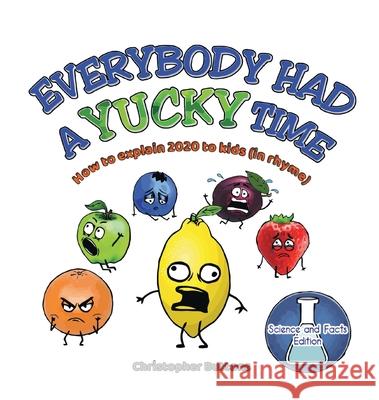 Everybody Had A Yucky Time: How to explain 2020 to kids (in rhyme) Christopher Buttons Christopher Buttons 9780998219790 Swimcraze LLC - książka