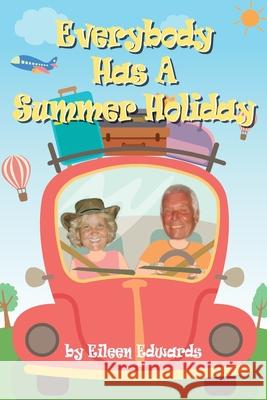 Everybody Has A SUMMER HOLIDAY Eileen Edwards 9781800319264 New Generation Publishing - książka