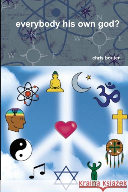 everybody his own god? MA chris bouter 9781847997418 Lulu.com - książka