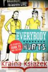 Everybody Hurts: An Essential Guide to Emo Culture Kelley, Trevor 9780061195396 Harper Paperbacks