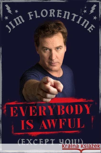 Everybody Is Awful: (Except You!) Jim Florentine 9780306825637 Da Capo Press - książka