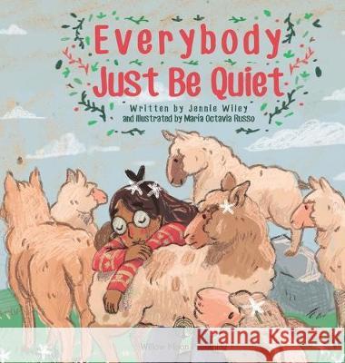 Everybody Just Be Quiet Jennie Wiley Maria Octavia Russo 9781948256148 Willow Moon Publishing - książka