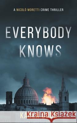 Everybody Knows: A Nicoló Moretti Crime Thriller Karen Dodd 9781775122166 Karen Dodd - książka