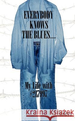 Everybody Knows the Blues.: My Life with #217997 Childers, Lisa 9781434316882 Authorhouse - książka