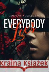 Everybody Lies Adriana Kowalczyk 9788383629476 NieZwykłe - książka