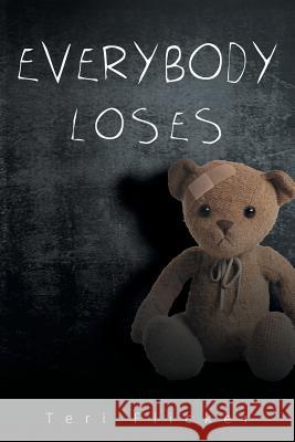 Everybody Loses Teri Flicker 9781681393902 Page Publishing, Inc. - książka