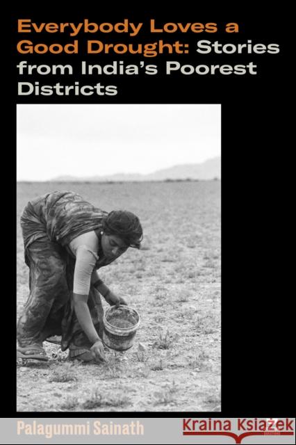 Everybody Loves a Good Drought: Stories from India’s Poorest Districts Palagummi Sainath 9781804297766 Verso - książka