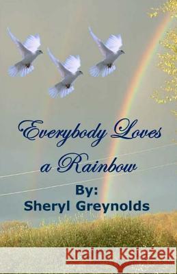 Everybody Loves A Rainbow Greynolds, Sheryl 9781517159566 Createspace - książka