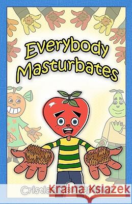 Everybody Masturbates Cristian Youngmiller 9780982713228 Rateabull Publishing - książka