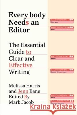 Everybody Needs an Editor: The Essential Guide to Clear and Effective Writing Melissa Harris Jenn Bane Mark Jacob 9781668017296 S&s/Simon Element - książka