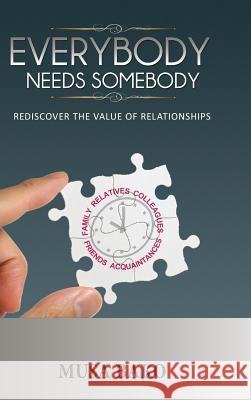 Everybody Needs Somebody: Rediscover the Value of Relationships Bako, Musa 9781491896150 Authorhouse - książka