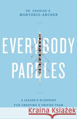 Everybody Paddles Charles Montorio-Archer 9781632994639 River Grove Books - książka