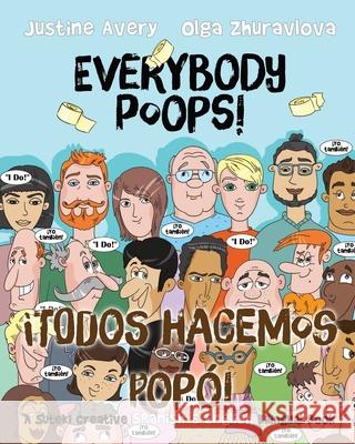 Everybody Poops! / ¡Todos hacemos popó!: A Suteki Creative Spanish & English Bilingual Book Avery, Justine 9781948124843 Suteki Creative - książka