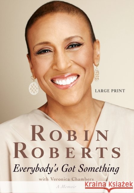 Everybody's Got Something Robin Roberts Veronica Chambers 9781455581993 Grand Central Publishing - książka