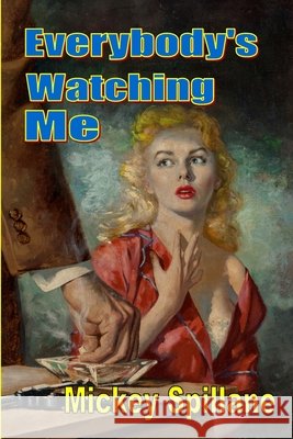 Everybody's Watching Me Mickey Spillane 9781647203887 Fiction House Press - książka