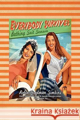 Everybody Survives Bathing Suit Season Robin Goodman Simkins 9781436383523 Xlibris Corporation - książka