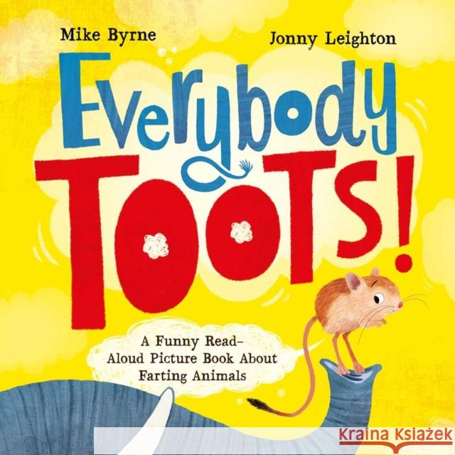Everybody Toots: A Funny Read-Aloud Picture Book about Farting Animals (Rhyming books for kids ages 3-5) Jonny Leighton 9781646048571 Ulysses Books for Young Readers - książka