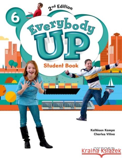 Everybody Up : Level 6: Student Book: Linking Your Classroom to the Wider World Patrick Jackson Susan Banman Sileci Kathleen Kampa 9780194105941 Oxford University Press - książka