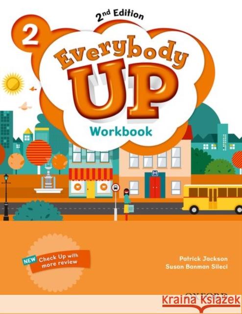 Everybody Up: Level 2: Workbook: Linking Your Classroom to the Wider World Patrick Jackson Susan Banman Sileci Kathleen Kampa 9780194106115 Oxford University Press - książka