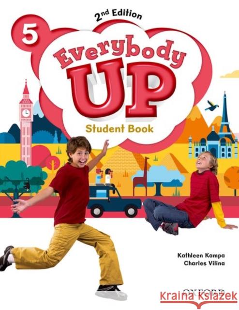 Everybody Up: Level 5: Student Book: Linking Your Classroom to the Wider World Patrick Jackson Susan Banman Sileci Kathleen Kampa 9780194105934 Oxford University Press - książka