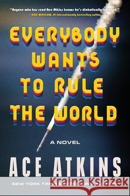 Everybody Wants to Rule the World Ace Atkins 9780063293441 William Morrow & Company - książka