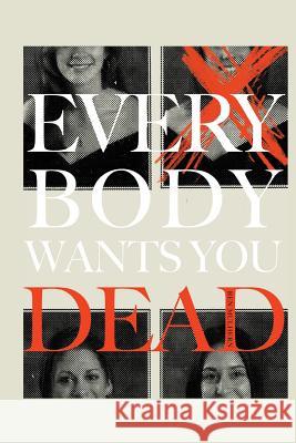 Everybody Wants You Dead Ben Mulhern 9781481084383 Createspace - książka