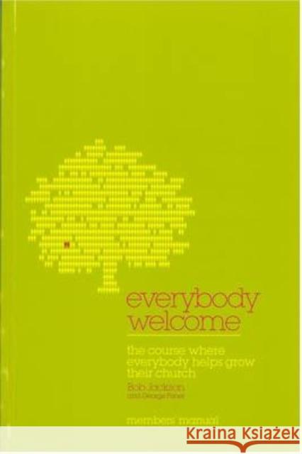 Everybody Welcome: The Course Member's Booklet: The Course Where Everybody Helps Grow Their Church Jackson, Bob 9780715142196  - książka