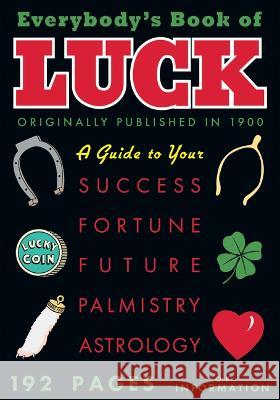 Everybody\'s Book of Luck Anonymous 9781429096928 Applewood Books - książka