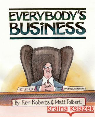 Everybody's Business Ken Roberts Matt Tolbert 9781720439226 Createspace Independent Publishing Platform - książka