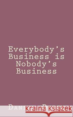 Everybody's Business is Nobody's Business Defoe, Daniel 9781492840398 Createspace - książka