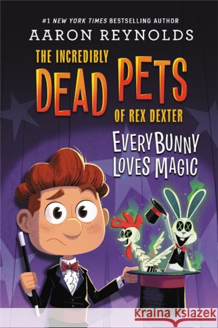 Everybunny Loves Magic Aaron Reynolds 9780316105378 Little, Brown Books for Young Readers - książka