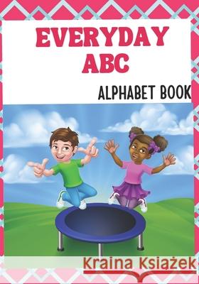 Everyday ABC- Alphabet Book Tajuana Washington, Lesaunti Solomon, Faye Stevens 9798323693740 Independently Published - książka